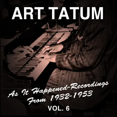 As It Happened: Recordings from 1932-1953, Vol. 6 - Art Tatum