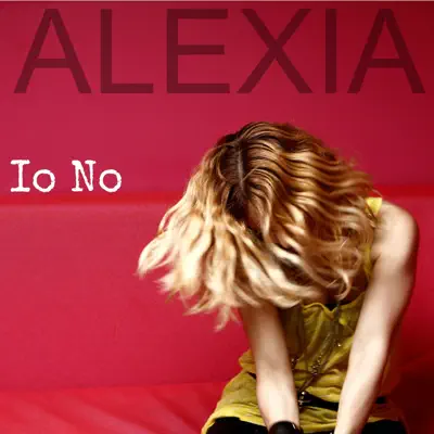Io no - Single - Alexia