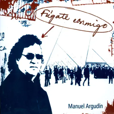 Fúgate Conmigo - Manuel Argudín