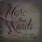 More Than Words (feat. Peter Walker) - Loon Attic lyrics