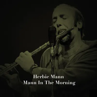 Mann in the Morning - Herbie Mann Mann in the Morning - Herbie Mann