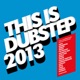 THIS IS DUBSTEP 2013 cover art