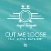 Cut Me Loose (feat. Little Daylight) - Single album lyrics, reviews, download