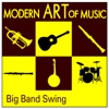 Modern Art of Music: Big Band Swing