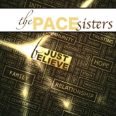 The Pace Sisters - Just Believe