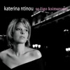 Katerina Ntinou - Stin Pio Diskoli Stigmi