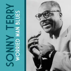 Worried Man Blues - Single - Sonny Terry Worried Man Blues - Single - Sonny Terry