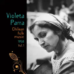 Chilean Folk Music (1958), Volume 1 - Violeta Parra