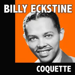 Coquette - Billy Eckstine