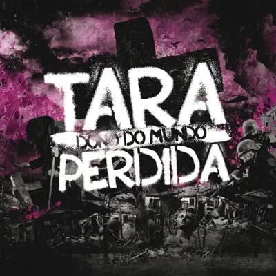 Dono do Mundo - Tara Perdida Dono do Mundo - Tara Perdida