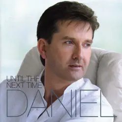 Until the Next Time - Daniel O'donnell