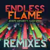 Stream & download Endless Flame - Remixes (feat. Cazzi Opeia) - Single