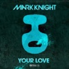 Mark Knight - Your Love (Original Club Mix)