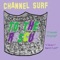 Cactus V.S. Ladle - Channel Surf lyrics