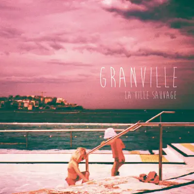 La ville sauvage (Version alternative) - Single - Granville La ville sauvage (Version alternative) - Single - Granville