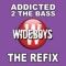 Addicted 2 the Bass (Lazy Rich Club Mix) - Wideboys lyrics