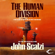 John Scalzi - The Human Division: Old Man's War, Book 5 (Unabridged)