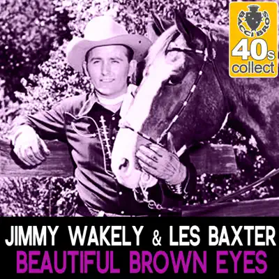 Beautiful Brown Eyes (Remastered) - Single - Jimmy Wakely