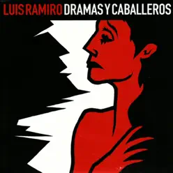 Dramas y Caballeros - Luis Ramiro