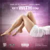 Get With You - Single album lyrics, reviews, download