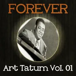 Forever Art Tatum, Vol. 01 - Art Tatum