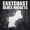 East Coast Blues Nuggets