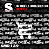 DJ Dove, Kris Monico - Speedin (Dub Mix)