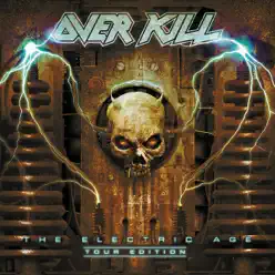 The Electric Age (Tour Edition) [Bonus Track Version] - Overkill