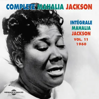 Complete Mahalia Jackson Intégrale, Vol. 11: 1960 - Mahalia Jackson