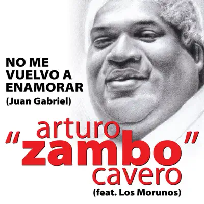 No Me Vuelvo a Enamorar (feat. Los Morunos) - Single - Arturo Zambo Cavero