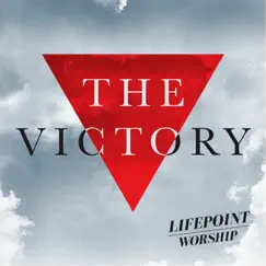 The Victory - Single by Lifepoint Worship album reviews, ratings, credits