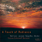 A Touch of Radiance (feat. Mark Turner, Joe Locke, George Mraz & Billy Hart) - Yelena Eckemoff