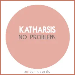 No Problem - EP - Katharsis No Problem - EP - Katharsis