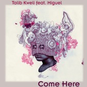 Talib Kweli feat. Miguel - Come Here