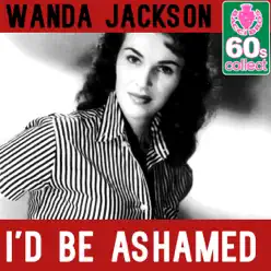 I'd Be Ashamed (Remastered) - Single - Wanda Jackson