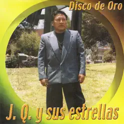 J.Q. Y Sus Estrellas, Disco de Oro - JQ J.Q. Y Sus Estrellas, Disco de Oro - JQ
