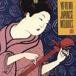 Japanese Melodies - Yo-Yo Ma Japanese Melodies - Yo-Yo Ma