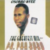 Osobro Kyee: The Greatest Mix of Dr. Paa Bobo
