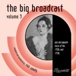 The Big Broadcast, Vol. 3: Jazz and Popular Music of the 1920s and 1930s