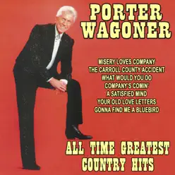 All Time Greatest Country Hits: The Best of Porter Wagoner - Porter Wagoner