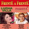 Lucha Villa - Paquita la del Barrio Frente a Frente