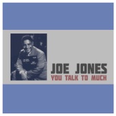 Joe Jones - You Talk to Much