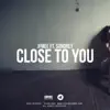 Close to You (feat. Sondrey) - Single album lyrics, reviews, download