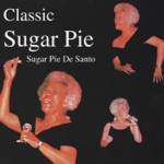 Sugar Pie DeSanto - Use What You Got