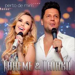 Perto de Mim (Ao Vivo) - Thaeme e Thiago