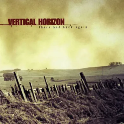 There and Back Again - Vertical Horizon