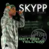 Somebody Better Tell 'Em (feat. D.Hittz) - Single album lyrics, reviews, download