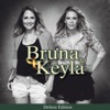 Bruna & Keyla (Deluxe Edition)