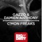 C'mon Freaks - Gazzo & Damien Anthony lyrics