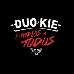 Mátalos a Todos - Single - Duo Kie